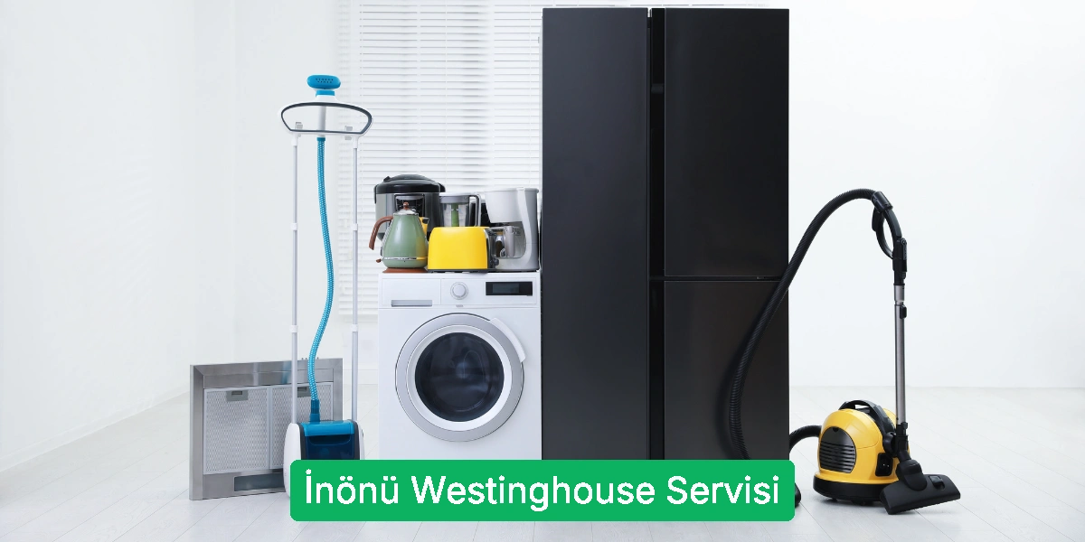 İnönü Westinghouse Servisi