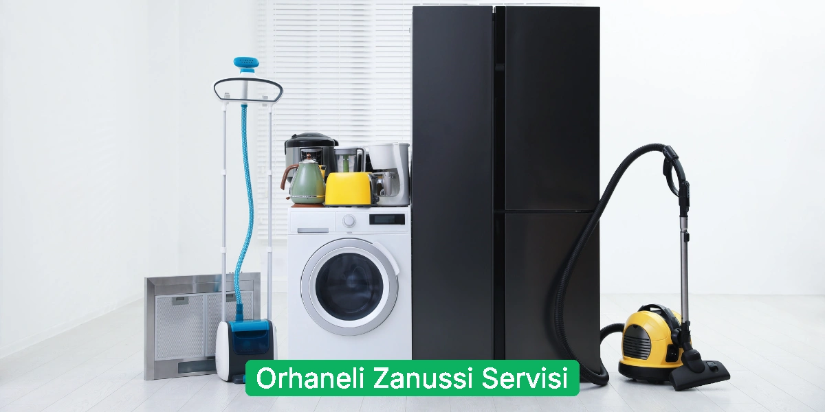 Orhaneli Zanussi Servisi
