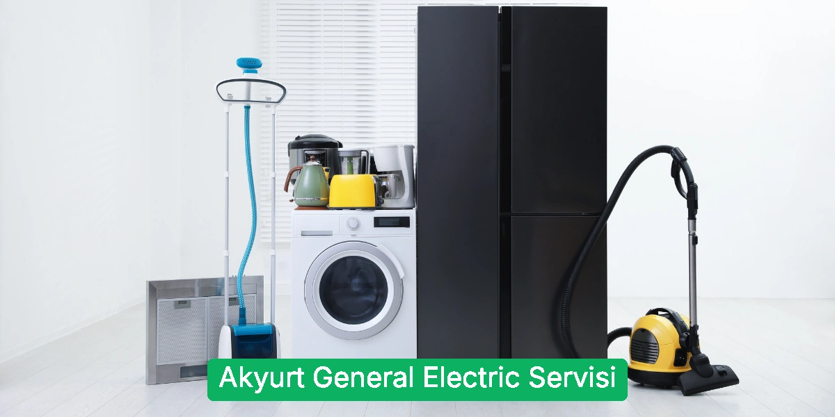 Akyurt General Electric Servisi