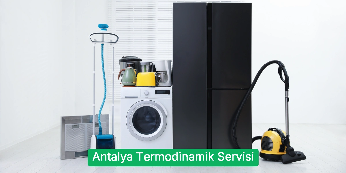 Antalya Termodinamik Servisi